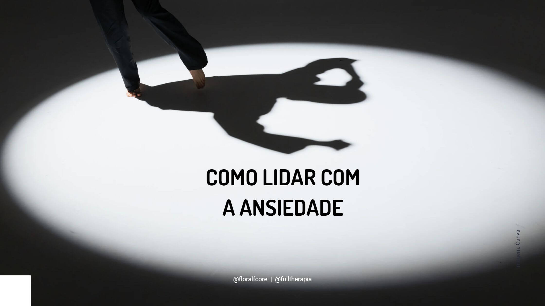 Como Lidar Com A Ansiedade De Forma Rápida Em Momentos De Crise • Full ...